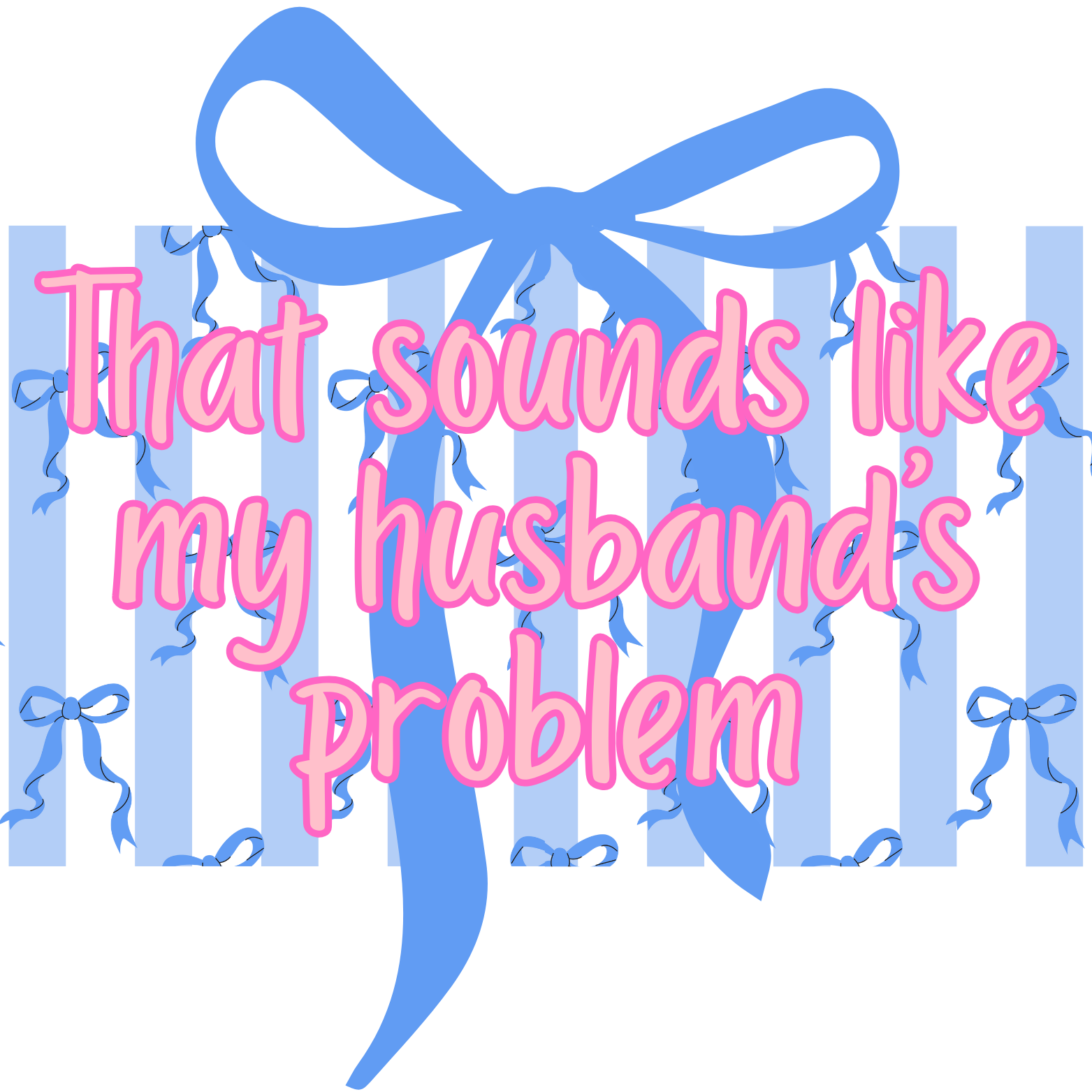 E4 - Husband Problem DTF Transfer