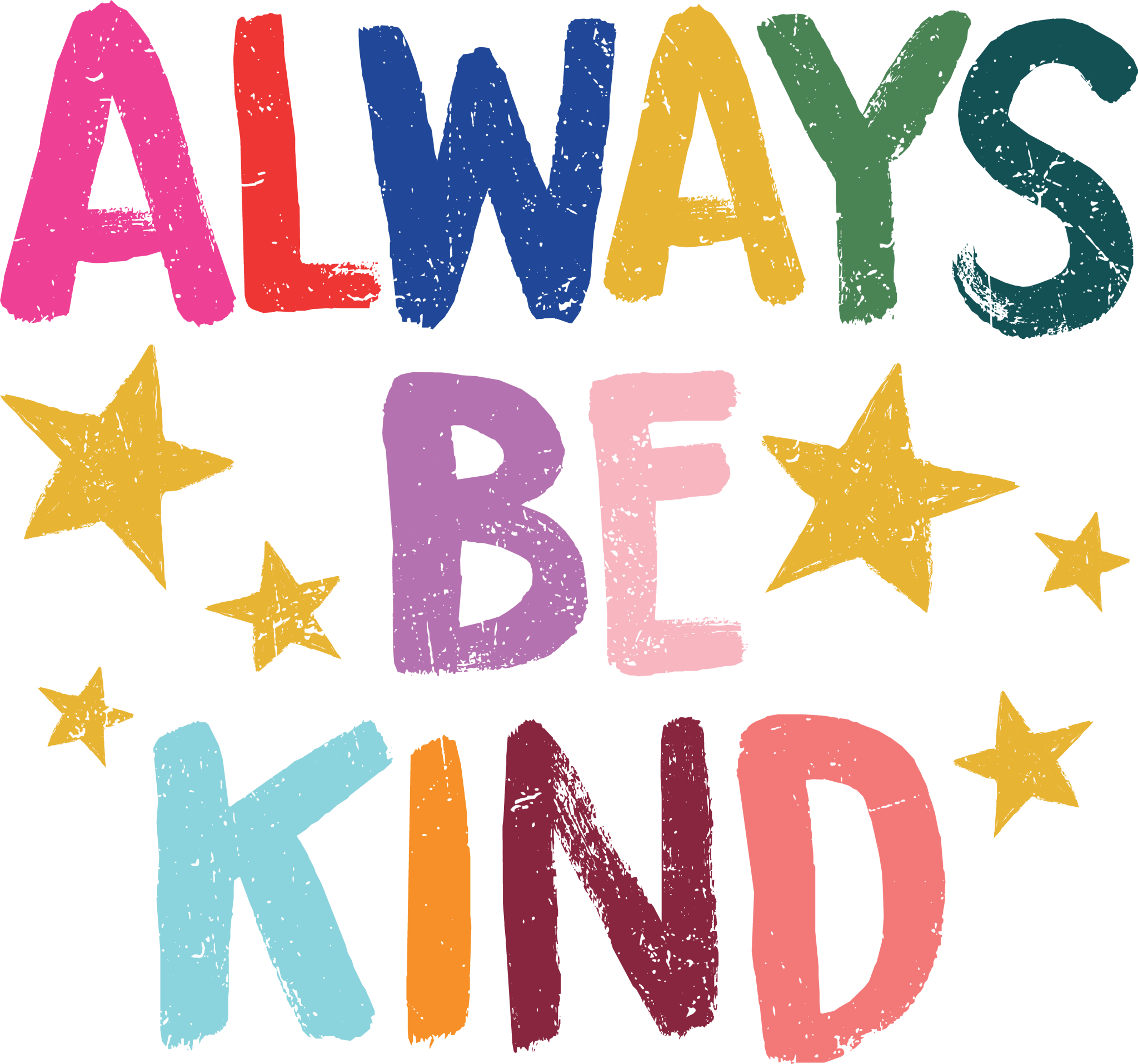 K2 - Always Be Kind Brush DTF Transfer - My Vinyl Craft