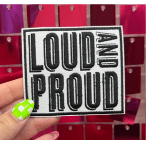 Loud and Proud Iron On Patch - My Vinyl Craft