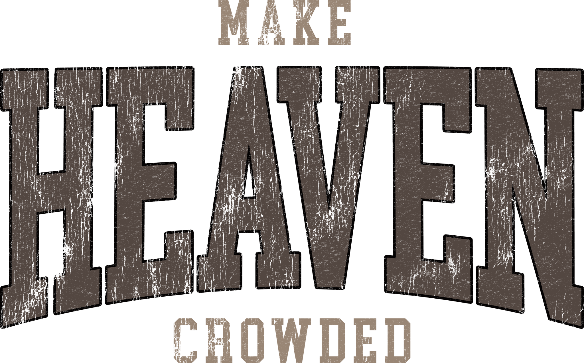Make Heaven Crowded Small UV DTF Sticker - My Vinyl Craft