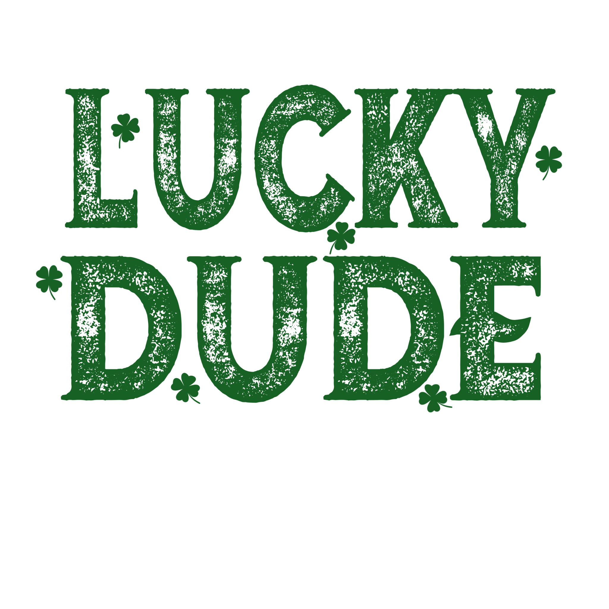 STP3 - Lucky Dude DTF Transfer - My Vinyl Craft