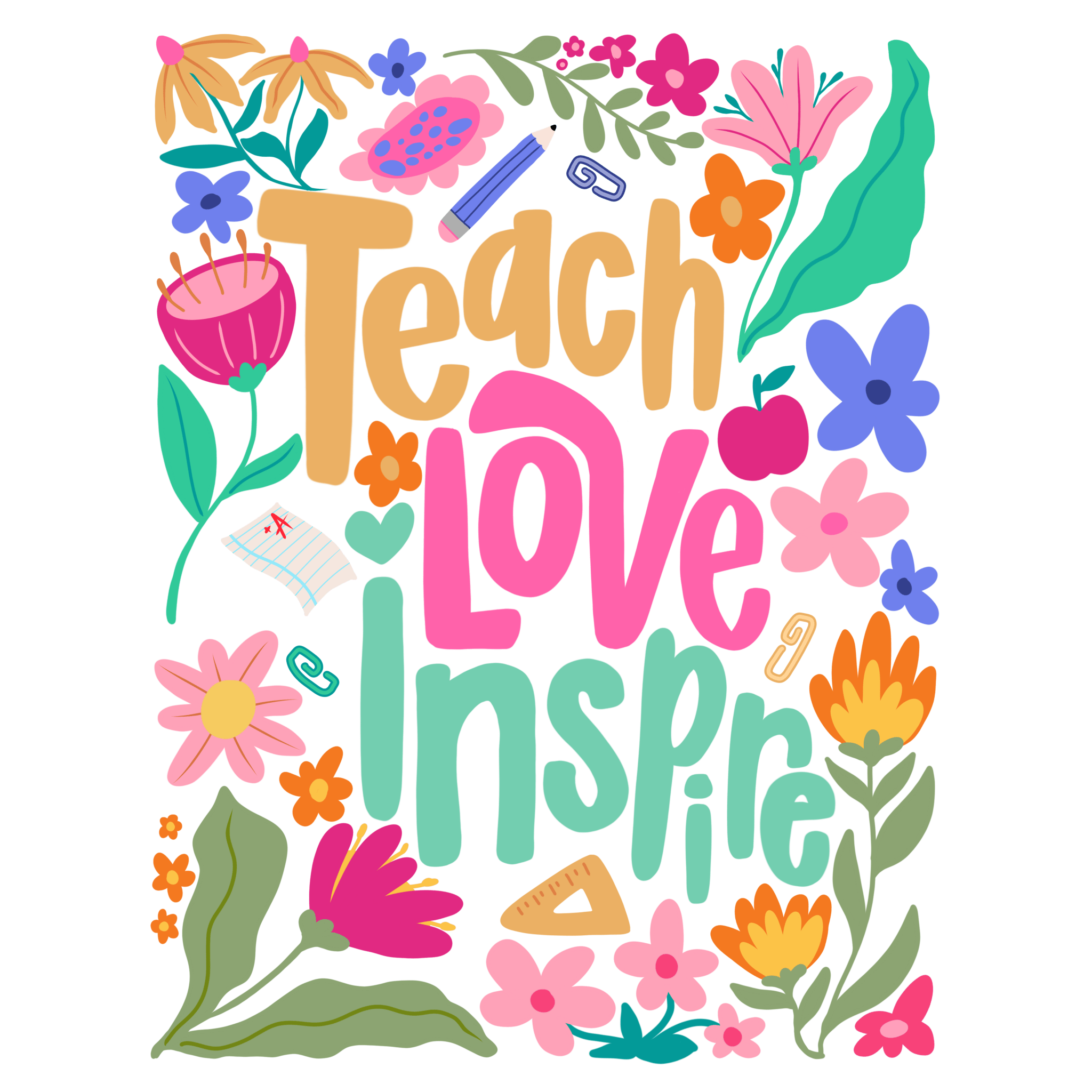 T18 - Teach Love Inspire DTF Transfer - My Vinyl Craft