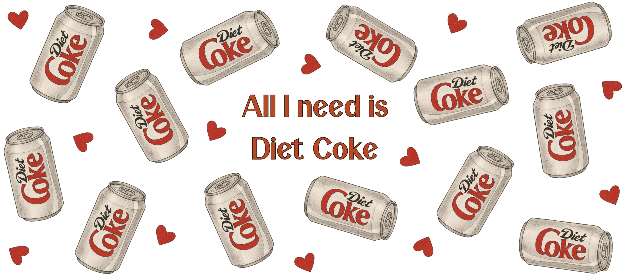 UV109 - All I Need is Diet Coke UV DTF Cup Wrap - My Vinyl Craft