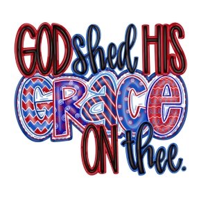 God shed his grace DTF Transfer - My Vinyl Craft