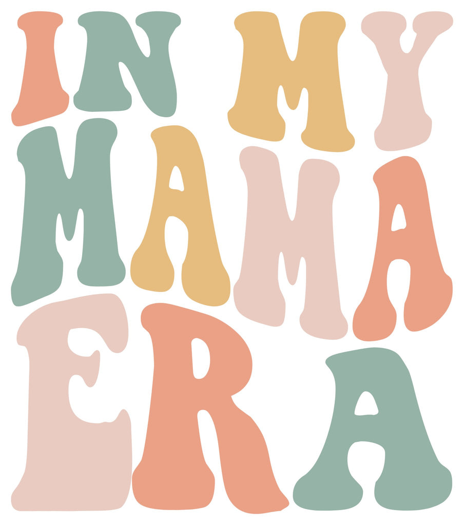 In My Mama Era DTF Transfer - My Vinyl Craft