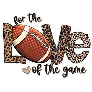 Love of the game Football DTF Transfer - My Vinyl Craft