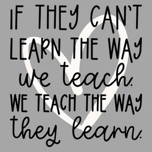 Teach the way they learn DTF Transfer - My Vinyl Craft