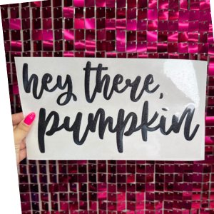 Hey Pumpkin Puff Transfer **PRE-ORDER**