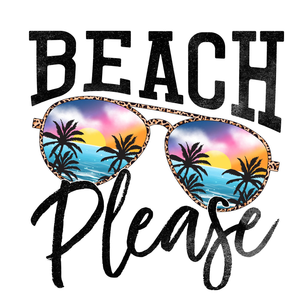 Beach Please DTF Transfer - My Vinyl Craft