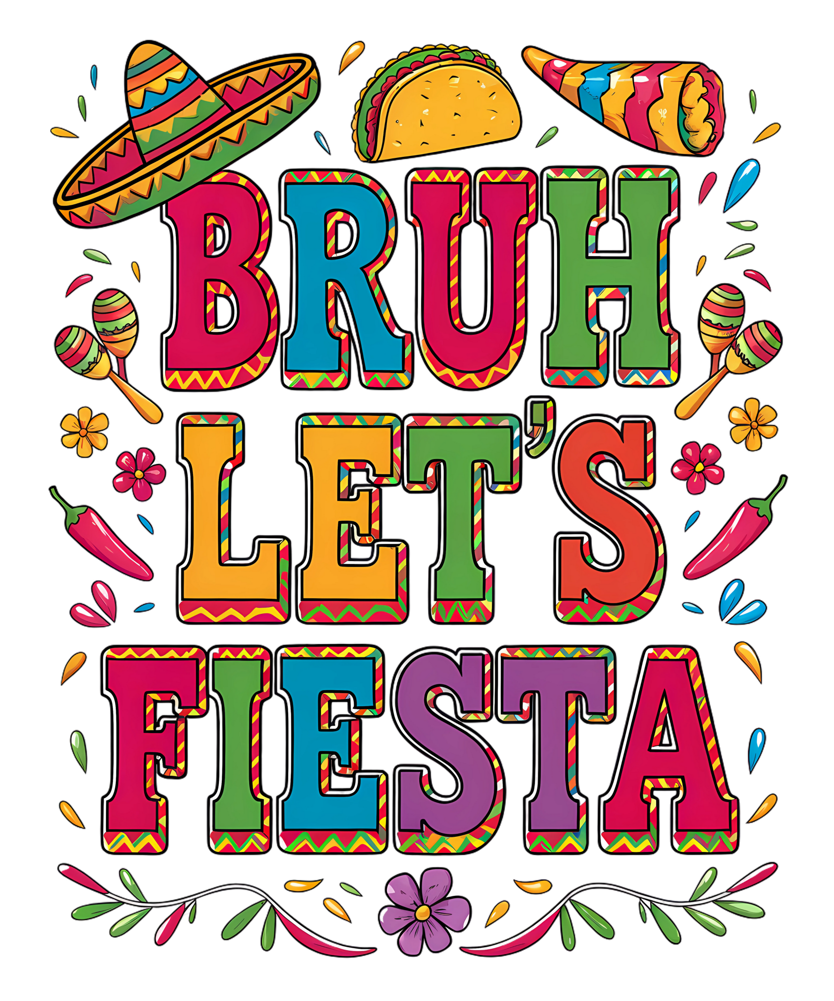 CD2 - Bruh Lets Fiesta DTF Transfer - My Vinyl Craft