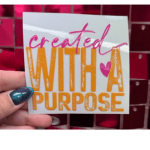 Created with Purpose Small UV DTF - My Vinyl Craft