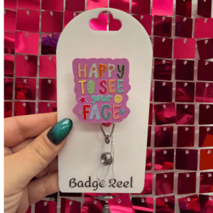 Happy To See You Badge Reel - My Vinyl Craft