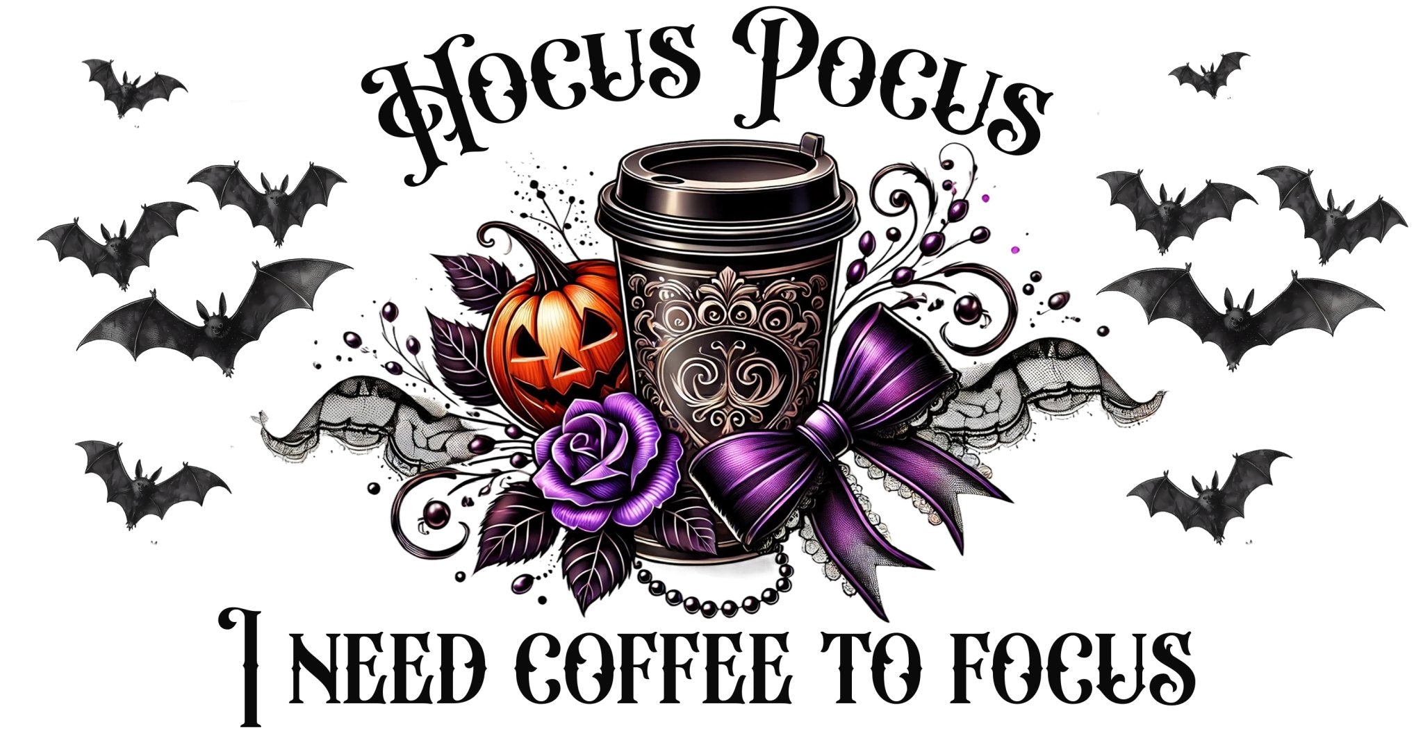 Hocus Pocus Coffee Focus UV DTF Cup Wrap - My Vinyl Craft