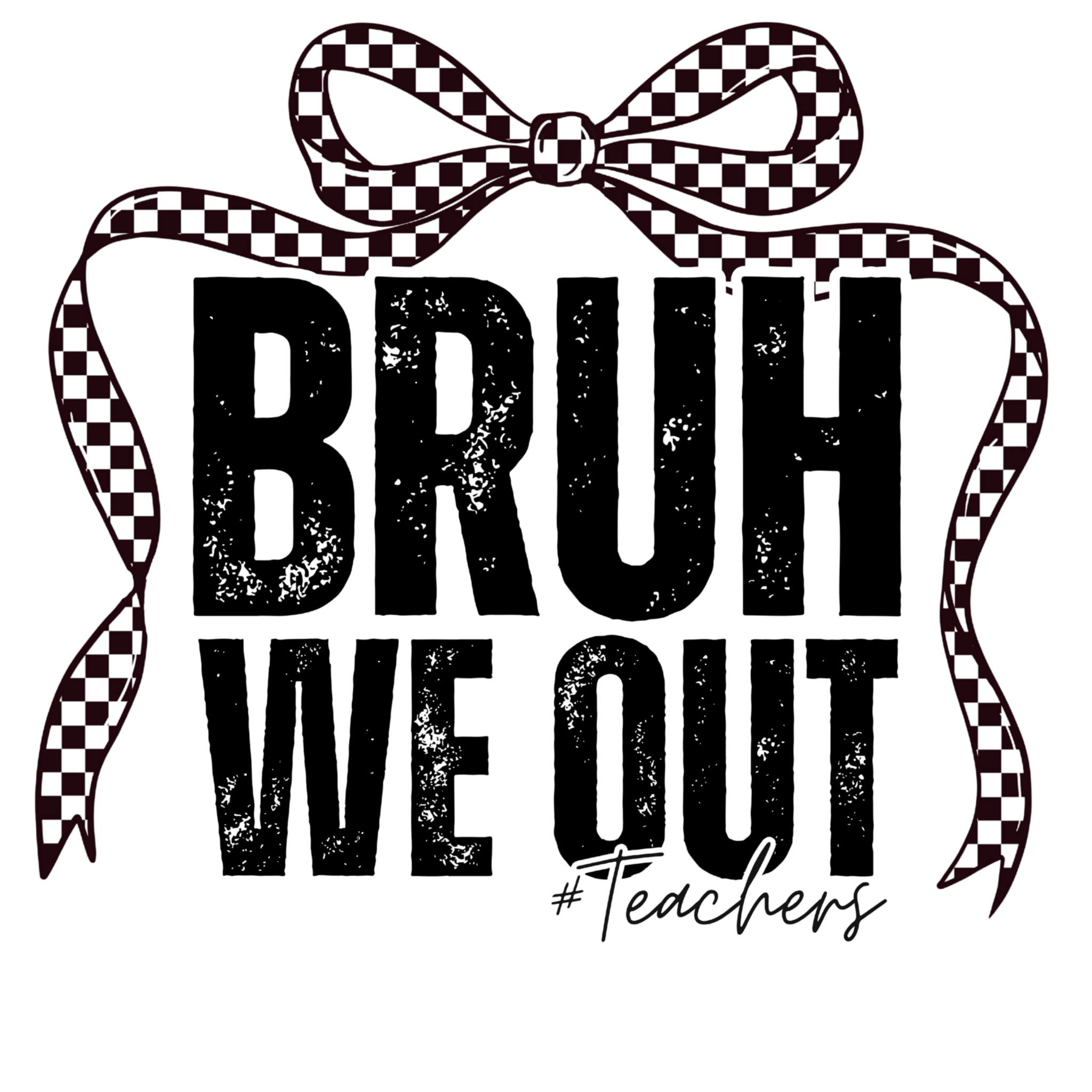 LD4 - Bruh We Out DTF Transfer - My Vinyl Craft