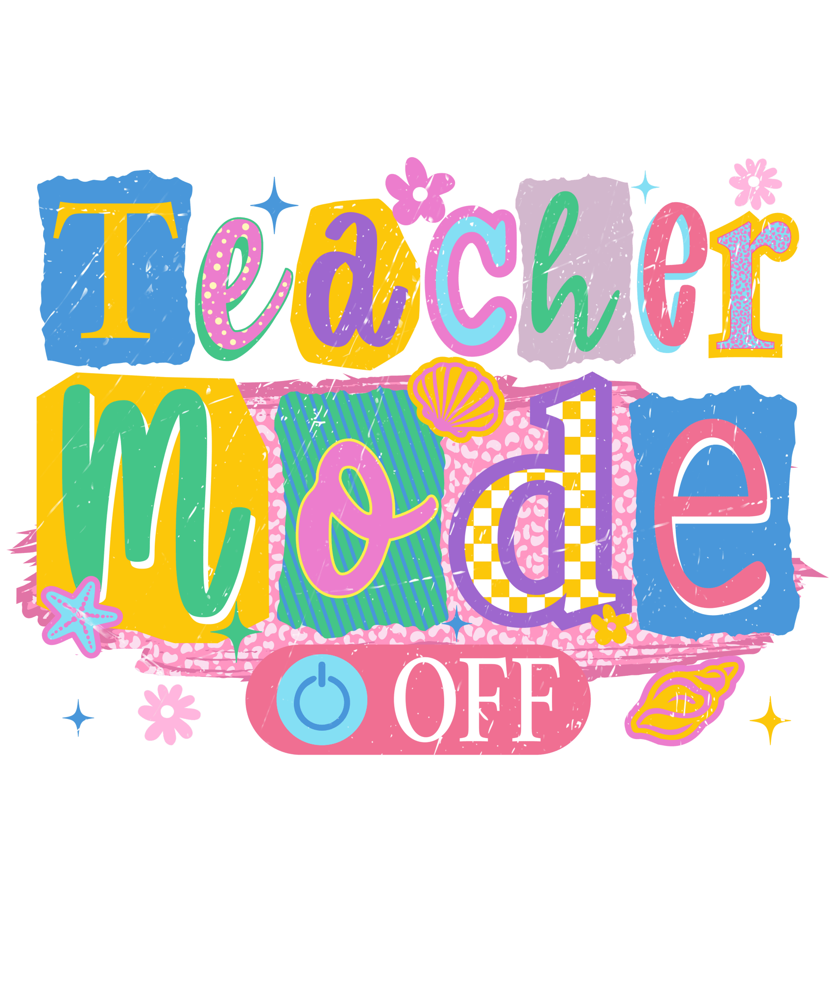 LD9 - Teacher Mode OFF DTF Transfer - My Vinyl Craft