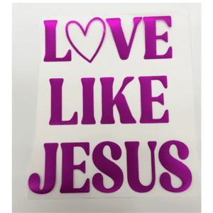 Love Like Jesus Puff Transfer **PRE - ORDER** - My Vinyl Craft