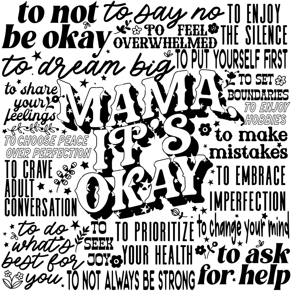 Mama Its Okay DTF Transfer - My Vinyl Craft