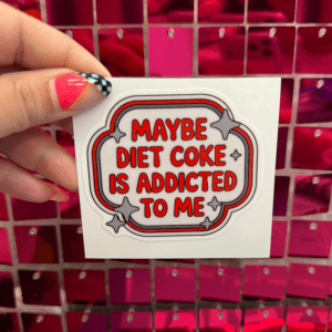 Maybe Diet Coke UV DTF Sticker - My Vinyl Craft