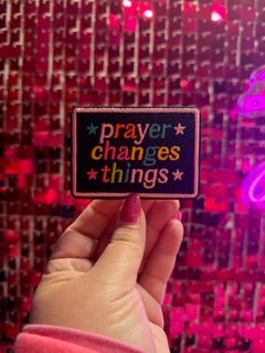 Prayer Changes Things Iron On Patch - My Vinyl Craft