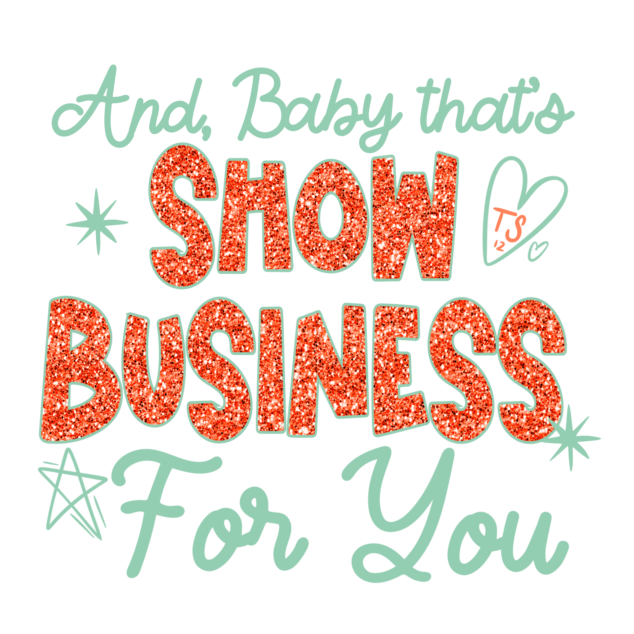 SW1 - Show Business Baby DTF Transfer - My Vinyl Craft