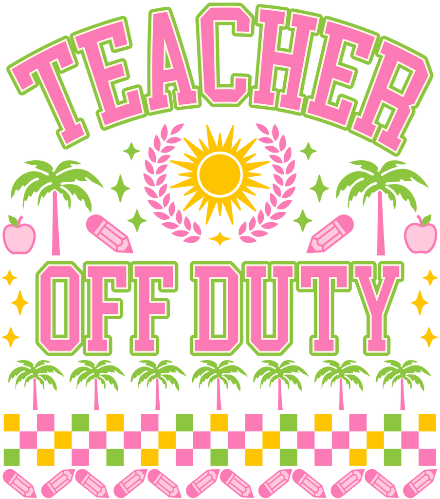 Teacher Off Duty Preppy DTF Transfer - My Vinyl Craft
