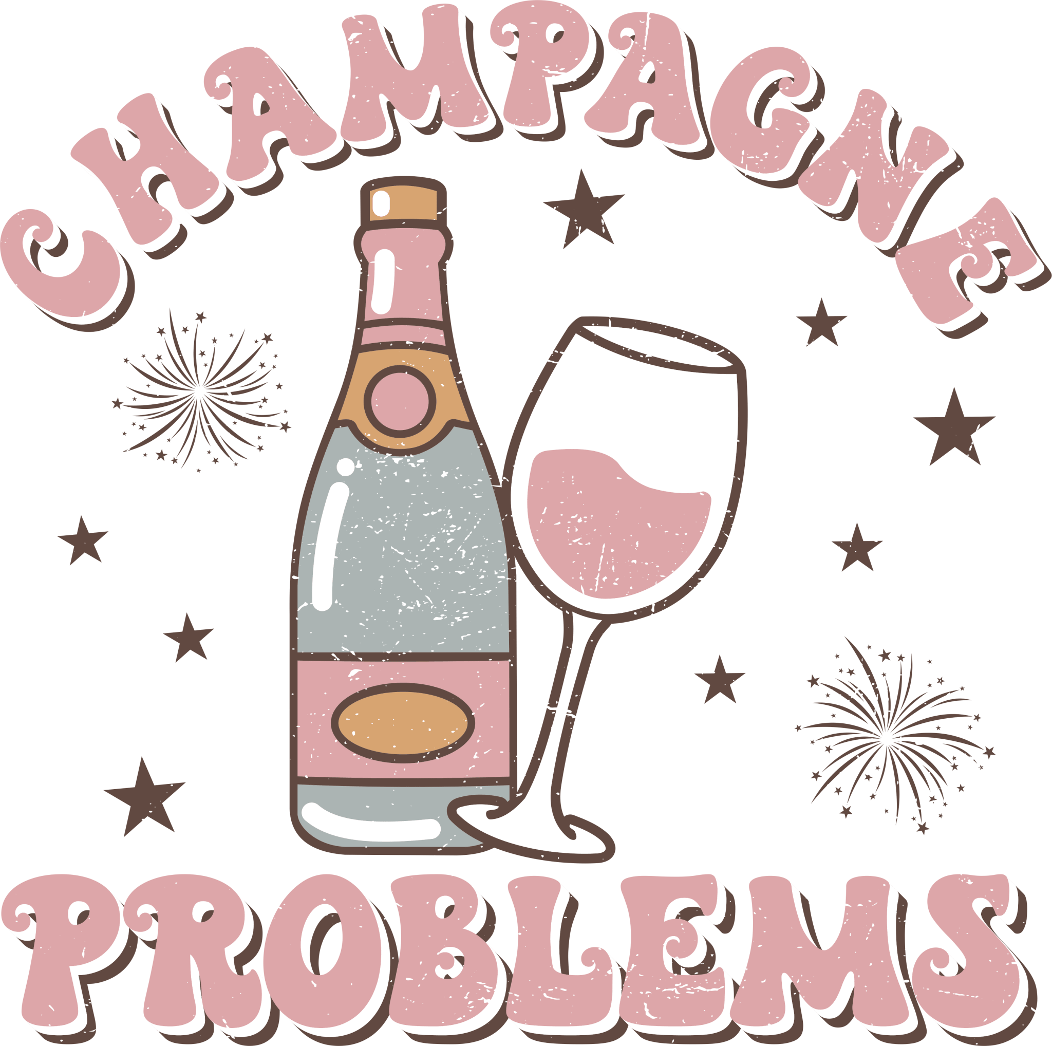 Champagne Problems DTF Transfer - My Vinyl Craft