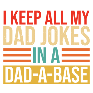 Dad-a-base DTF Transfer - My Vinyl Craft