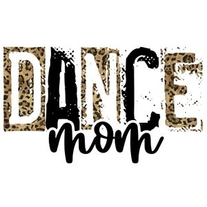 Dance Mom Leopard DTF Transfer - My Vinyl Craft