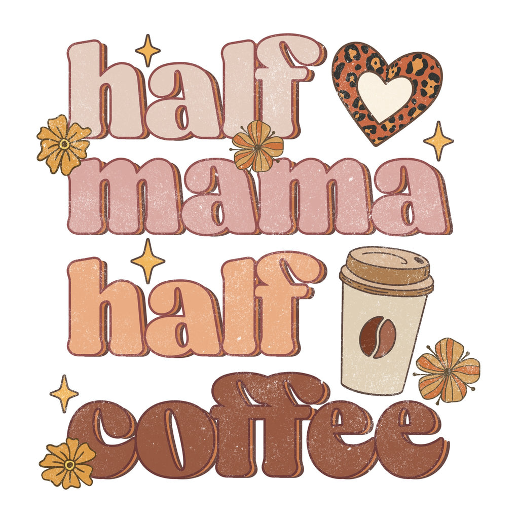 Half Mama Half Coffee UV DTF Sticker - My Vinyl Craft