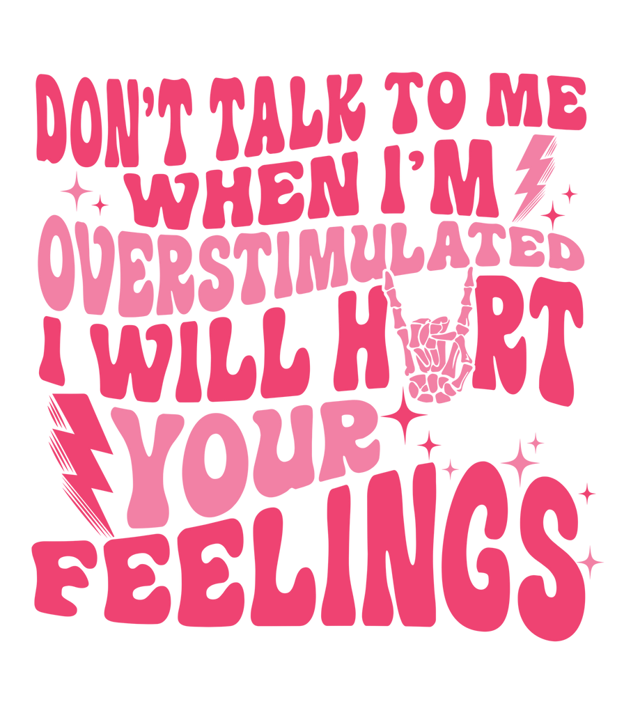 Hurt Feelings DTF Transfer - My Vinyl Craft