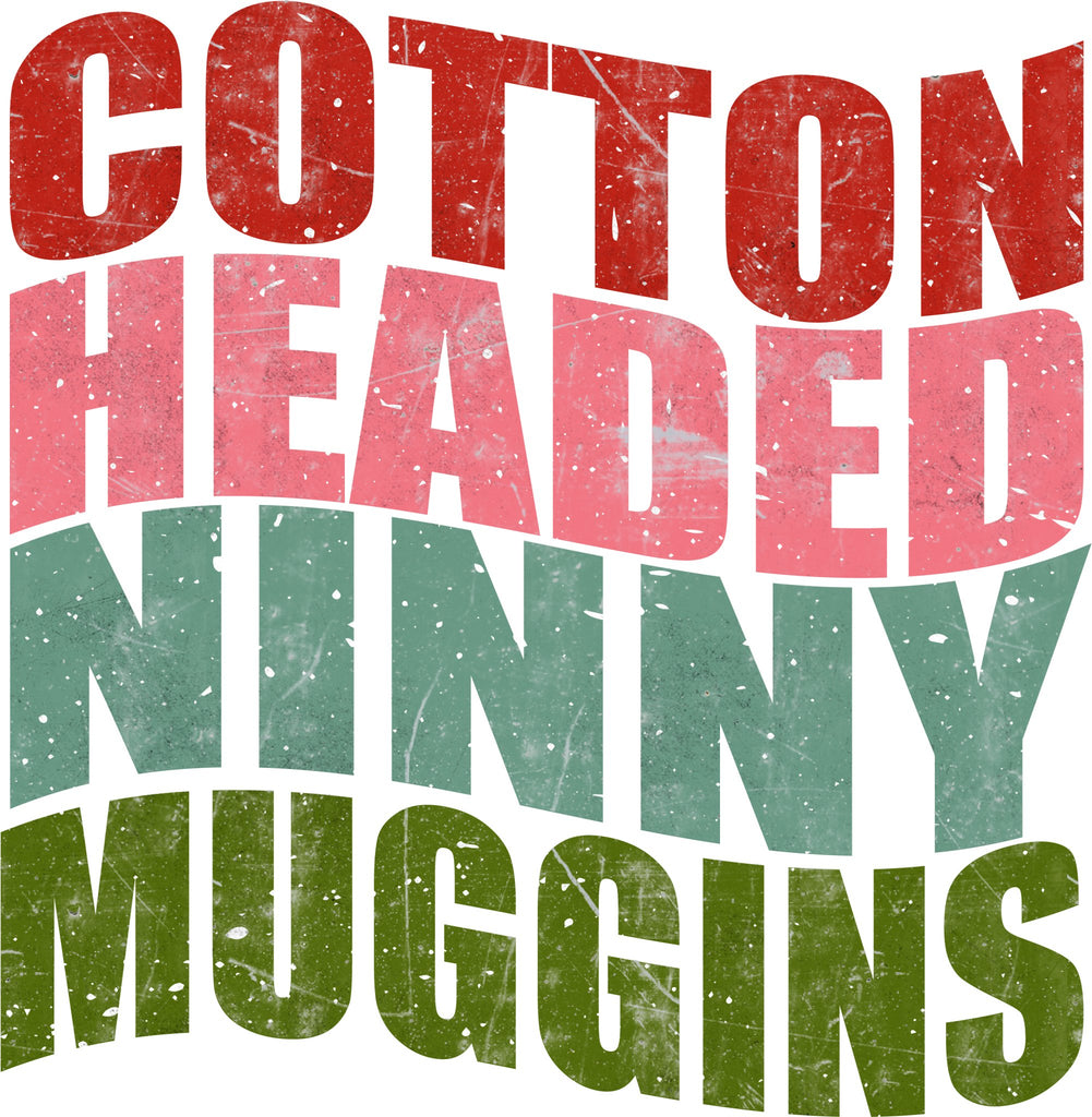 Ninny Muggins DTF Transfer - My Vinyl Craft