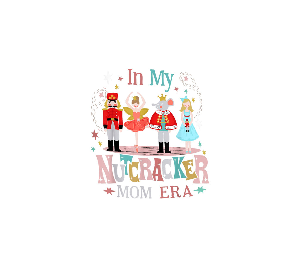 Nutcracker Mom Era DTF Transfer - My Vinyl Craft