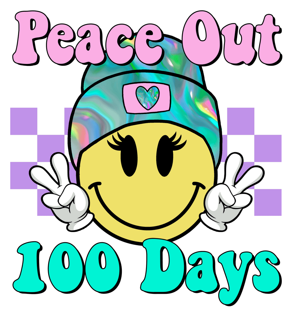 Peace Out 100 Days DTF Transfer - My Vinyl Craft