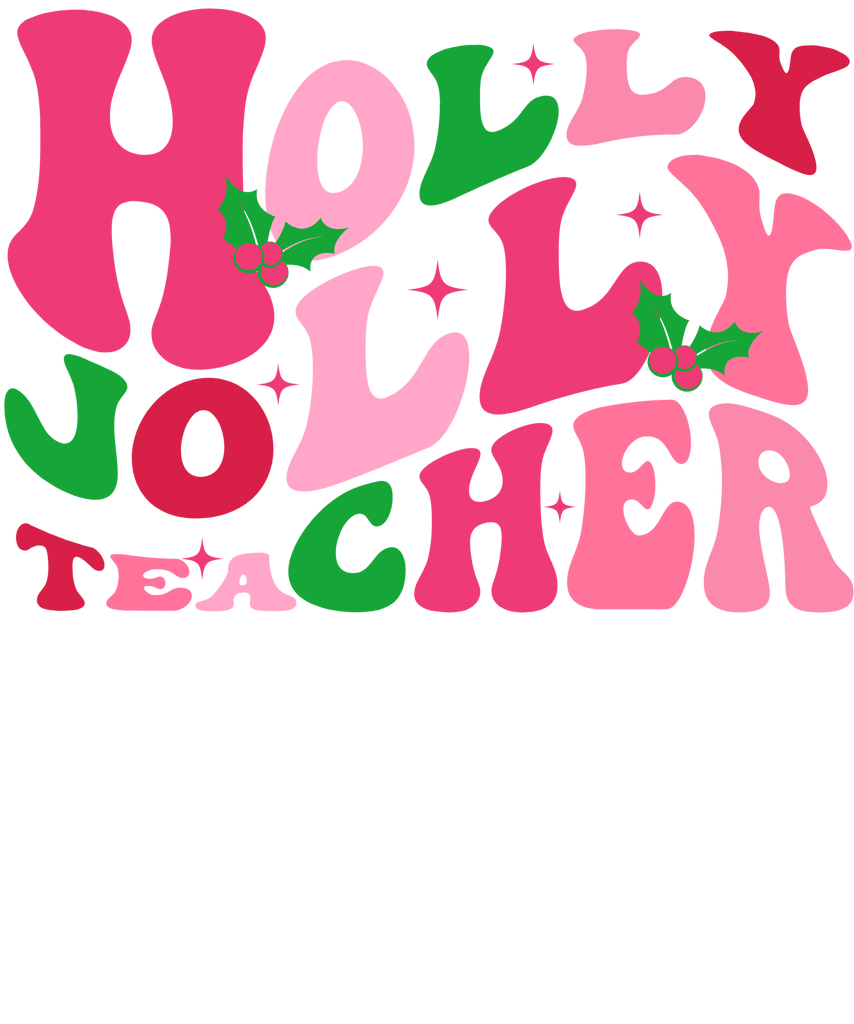 Pink Holly Jolly Teacher DTF Transfer - My Vinyl Craft