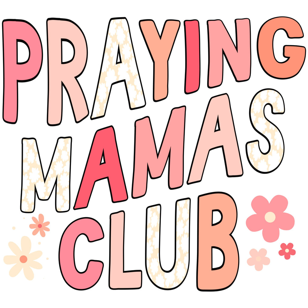 Praying Mama's Club DTF Transfer - My Vinyl Craft
