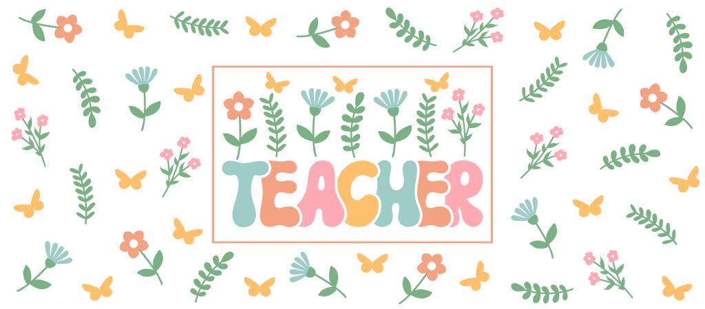 Teacher Floral UV DTF Cup Wrap - My Vinyl Craft