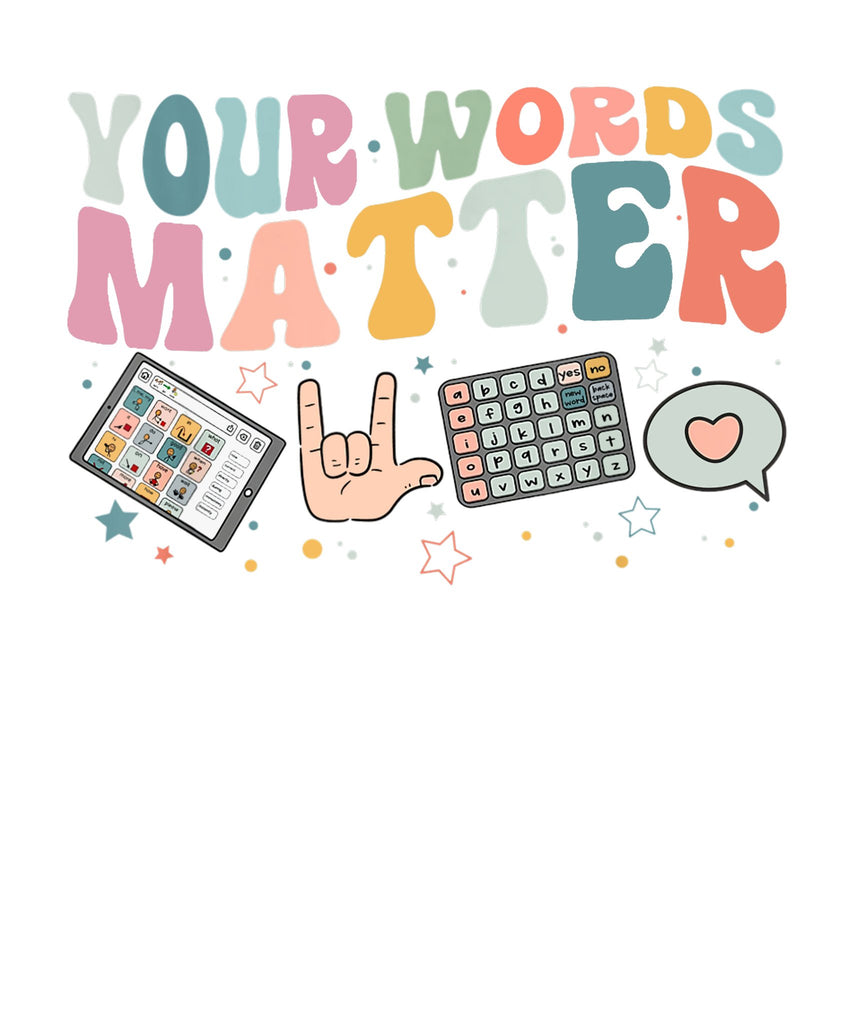 Your Words Matter DTF Transfer - My Vinyl Craft